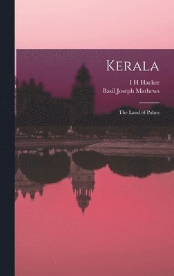 Kerala; the Land of Palms 1