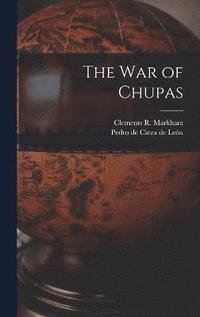 bokomslag The war of Chupas