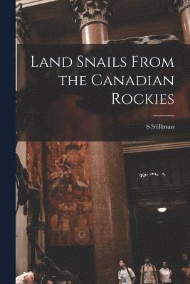 Land Snails From the Canadian Rockies 1