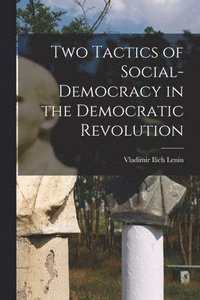 bokomslag Two Tactics of Social-democracy in the Democratic Revolution