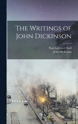 bokomslag The Writings of John Dickinson