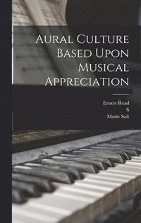 bokomslag Aural Culture Based Upon Musical Appreciation