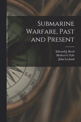 Submarine Warfare, Past and Present 1