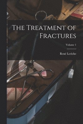 bokomslag Treatment of Fractures; Volume 1