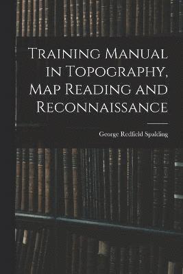 bokomslag Training Manual in Topography, map Reading and Reconnaissance