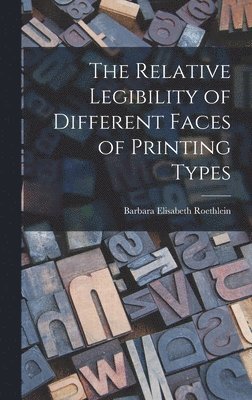 Relative Legibility of Different Faces of Printing Types
