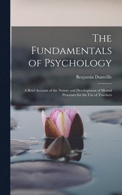 Benjamin Dumville - Fundamentals of Psychology, Inbunden