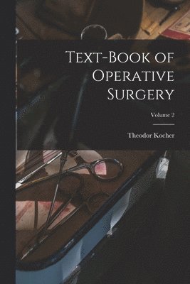 bokomslag Text-book of Operative Surgery; Volume 2