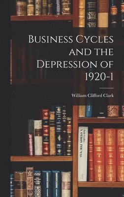 bokomslag Business Cycles and the Depression of 1920-1