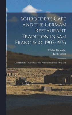 bokomslag Schroeder's Cafe and the German Restaurant Tradition in San Francisco, 1907-1976