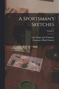 bokomslag Sportsman's Sketches; Volume 1