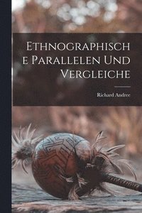 bokomslag Ethnographische Parallelen und Vergleiche