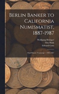 bokomslag Berlin Banker to California Numismatist, 1887-1987