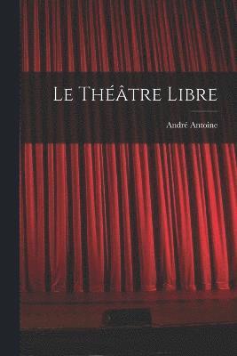 André Antoine, André - Théâtre libre, Häftad
