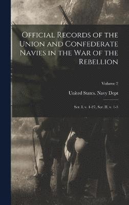 Official Records of the Union and Confederate Navies in the war of the Rebellion, Inbunden