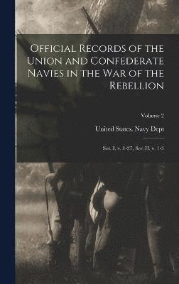 Official Records of the Union and Confederate Navies in the war of the Rebellion 1