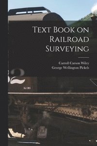 bokomslag Text Book on Railroad Surveying