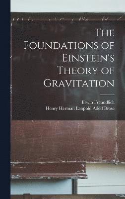 bokomslag The Foundations of Einstein's Theory of Gravitation