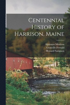 bokomslag Centennial History of Harrison, Maine