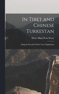 bokomslag In Tibet and Chinese Turkestan
