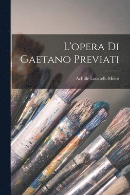 bokomslag L'opera di Gaetano Previati