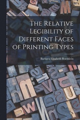 bokomslag Relative Legibility of Different Faces of Printing Types