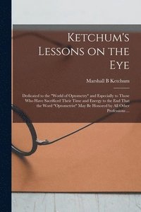 bokomslag Ketchum's Lessons on the Eye