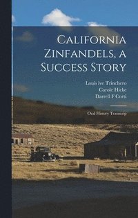 bokomslag California Zinfandels, a Success Story