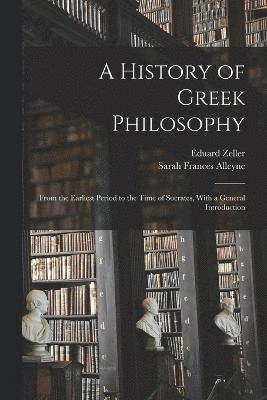 A History of Greek Philosophy 1