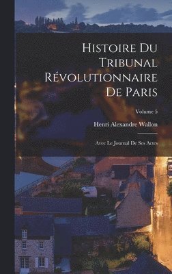 bokomslag Histoire du Tribunal rvolutionnaire de Paris