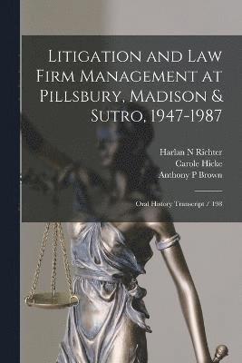 Litigation and law Firm Management at Pillsbury, Madison & Sutro, 1947-1987 1