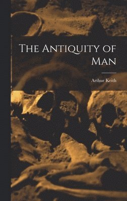 bokomslag Antiquity of Man