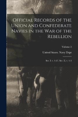 United States Navy Dept - Official Records of the Union and Confederate Navies in the war of the Rebellion, Häftad