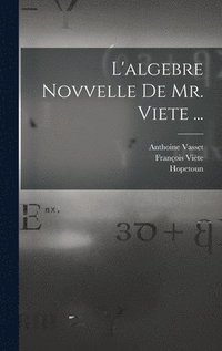 bokomslag L'algebre novvelle de Mr. Viete ...