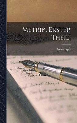 August Apel, August, 1771-1816, Apel - Metrik. Erster Theil., Inbunden