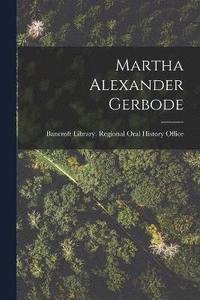 bokomslag Martha Alexander Gerbode
