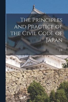 Principles and Practice of the Civil Code of Japan