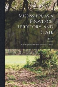 bokomslag Mississippi, as a Province, Territory, and State