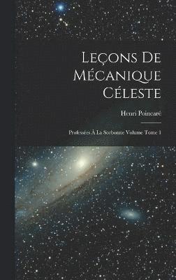 Poincaré Henri 1854-1912, Henri, 1854-1912, Poincaré, Henri Poincaré - Leçons de mécanique céleste, Inbunden
