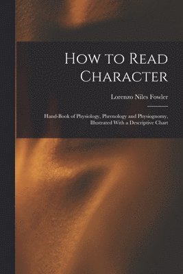 Lorenzo Niles Fowler - How to Read Character, Häftad
