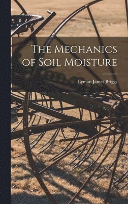 bokomslag Mechanics of Soil Moisture