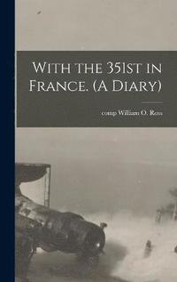 bokomslag With the 351st in France. (A Diary)