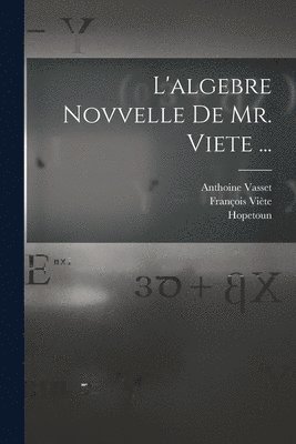 bokomslag L'algebre novvelle de Mr. Viete ...