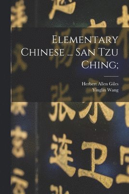 bokomslag Elementary Chinese ... San tzu Ching;