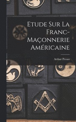 Etude sur la franc-maçonnerie américaine 1