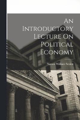 bokomslag Introductory Lecture On Political Economy