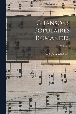 Chansons populaires romandes; Volume 1 1