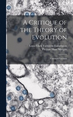 A Critique of the Theory of Evolution 1