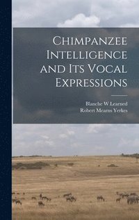 bokomslag Chimpanzee Intelligence and its Vocal Expressions