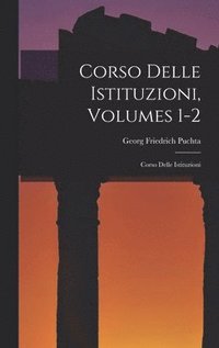 bokomslag Corso Delle Istituzioni, Volumes 1-2